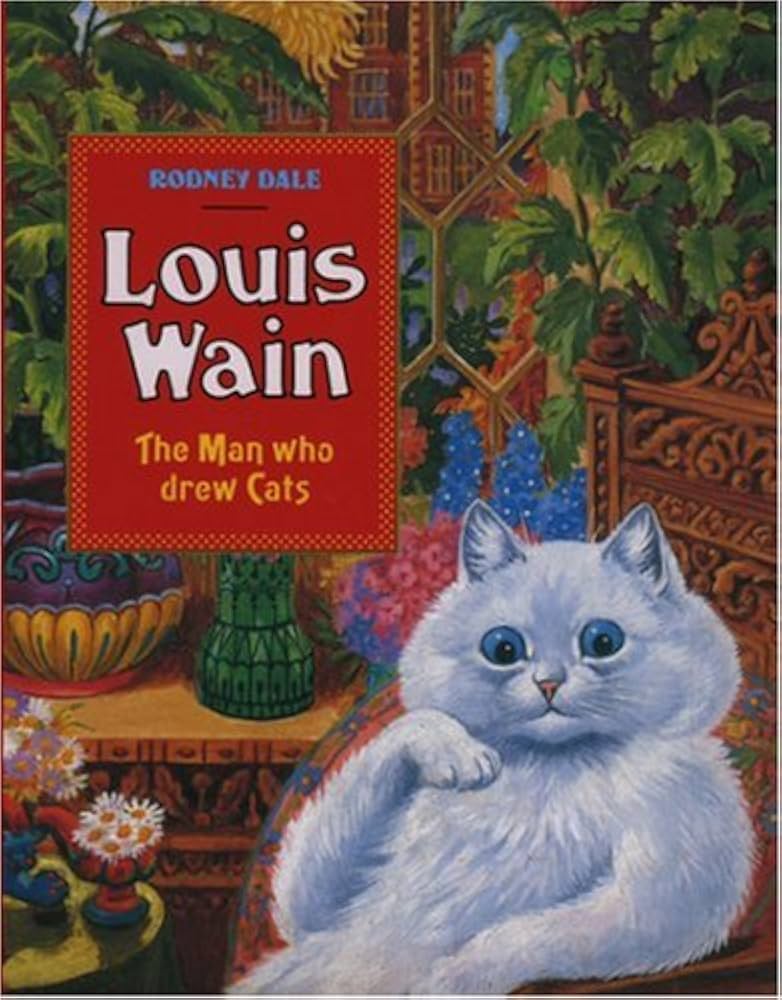 洋書 Louis Wain: The Man Who Drew Cats Louis Wain: The Man Who Drew Cats: Dale, Rodney